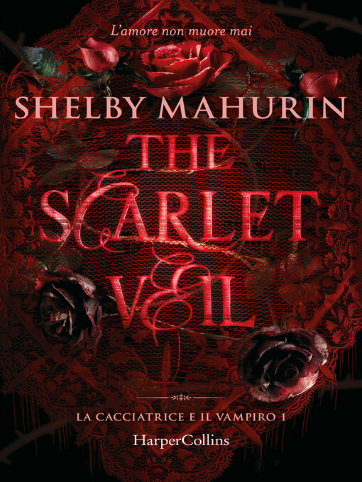 Title details for The Scarlet Veil. La cacciatrice e il vampiro  1 by Shelby Mahurin - Available